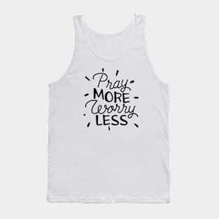 Pray More Worry Less Tank Top